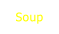 Soup.